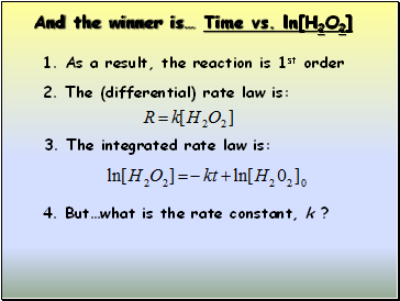 And the winner is… Time vs. ln[H2O2]