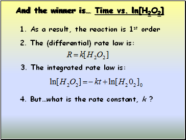 And the winner is Time vs. ln[H2O2]