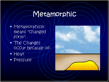 Metamorphic