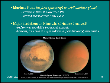 Mariner 9 was the first spacecraft to orbit another planet