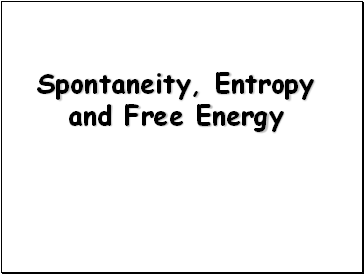 Spontaneity, Entropy, and Free Energy