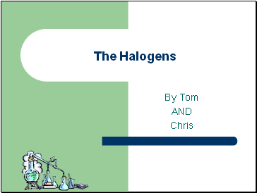 The Halogens