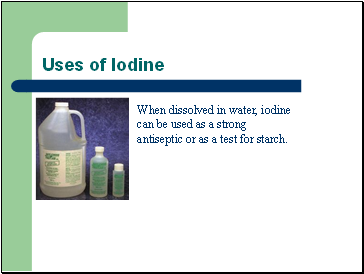 Uses of Iodine