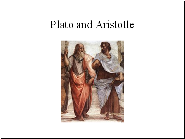 Plato and Aristotle