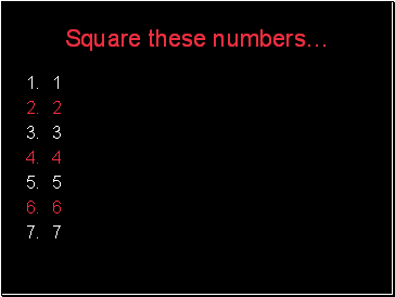 Square these numbers…