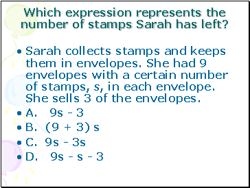 Which expression represents the number of stamps Sarah has left?