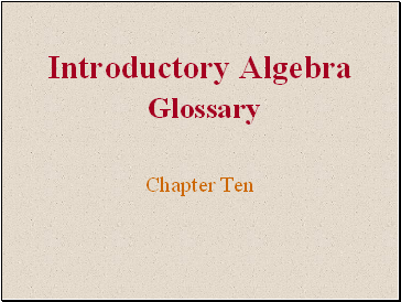 Introductory Algebra Glossary