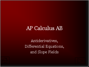 Antiderivatives, Differential Equations, and Slope Fields