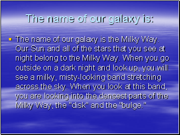 The name of our galaxy is: