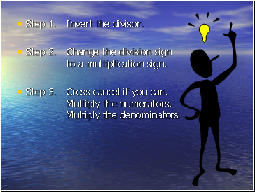 Step 1. Invert the divisor.