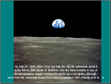 On July 20, 1969, after a four day trip, the Apollo astronauts arrived