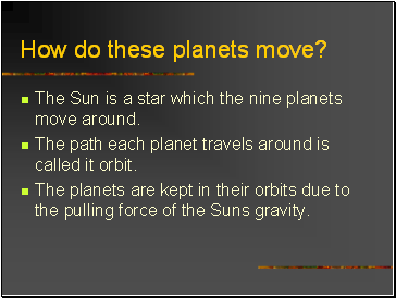 How do these planets move?