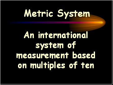 Metric System