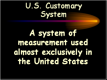 U.S. Customary System