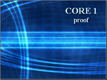 CORE 1 proof