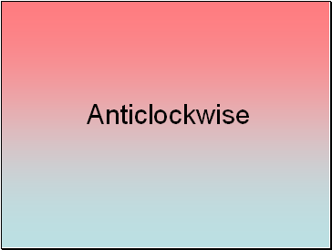 Anticlockwise