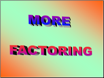 More Factoring