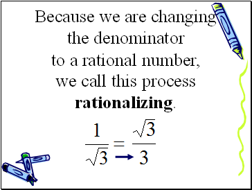 Because we are changing the denominator