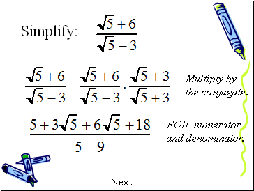 Multiply by the conjugate.