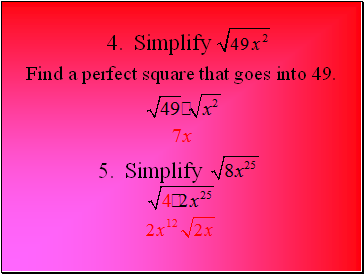 Find a perfect square that goes into 49.