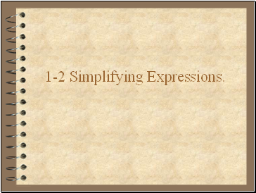 1-2 Simplifying Expressions.