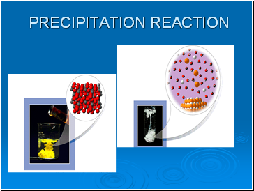 Precipitation reaction