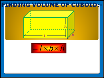 FINDING VOLUME OF CUBOID:-