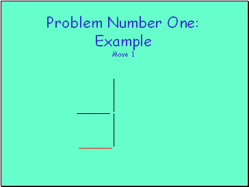 Problem Number One: Example Move 1