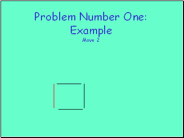 Problem Number One: Example Move 2