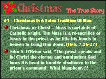 #1 Christmas Is A False Tradition Of Man