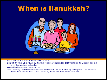 When is Hanukkah?