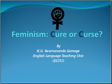 Feminism- Cure or Curse