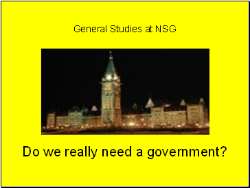 General Studies at NSG Do we really need a government?