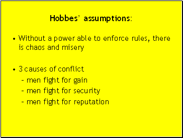 Hobbes’ assumptions: