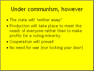 Under communism, however