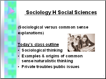 Introduction Sociological vs common sense