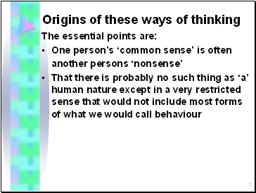 Origins of these ways of thinking