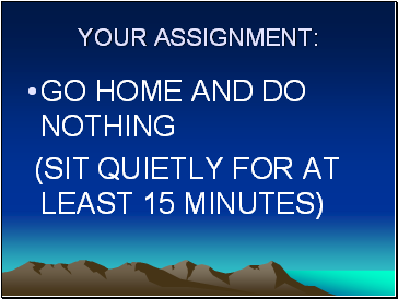 YOUR ASSIGNMENT: