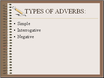 Types of adverbs: