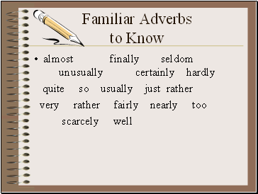Familiar Adverbs to Know