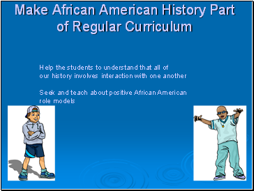 Make African American History Part of Regular Curriculum