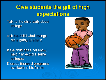 Give students the gift of high expectations