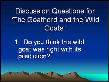 Discussion Questions for The Goatherd and the Wild Goats