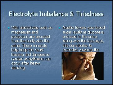 Electrolyte Imbalance & Tiriedness