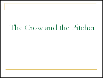 The Crow and the Pitcher