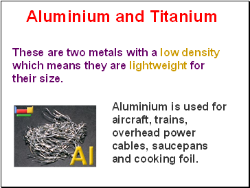 Aluminium and Titanium