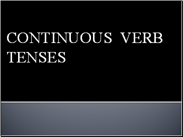 Continuous verb tenses