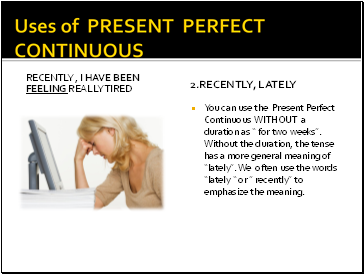 Uses of PRESENT PERFECT CONTINUOUS