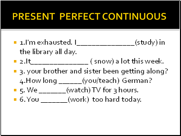 PRESENT PERFECT CONTINUOUS