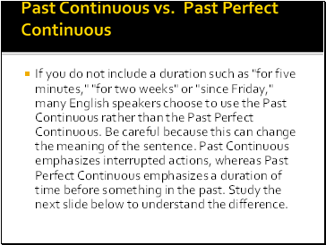 Past Continuous vs. Past Perfect Continuous